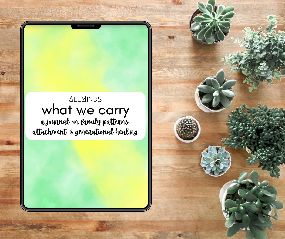 What We Carry: A Journal on Family Patterns, Attachment, & Generational Healing